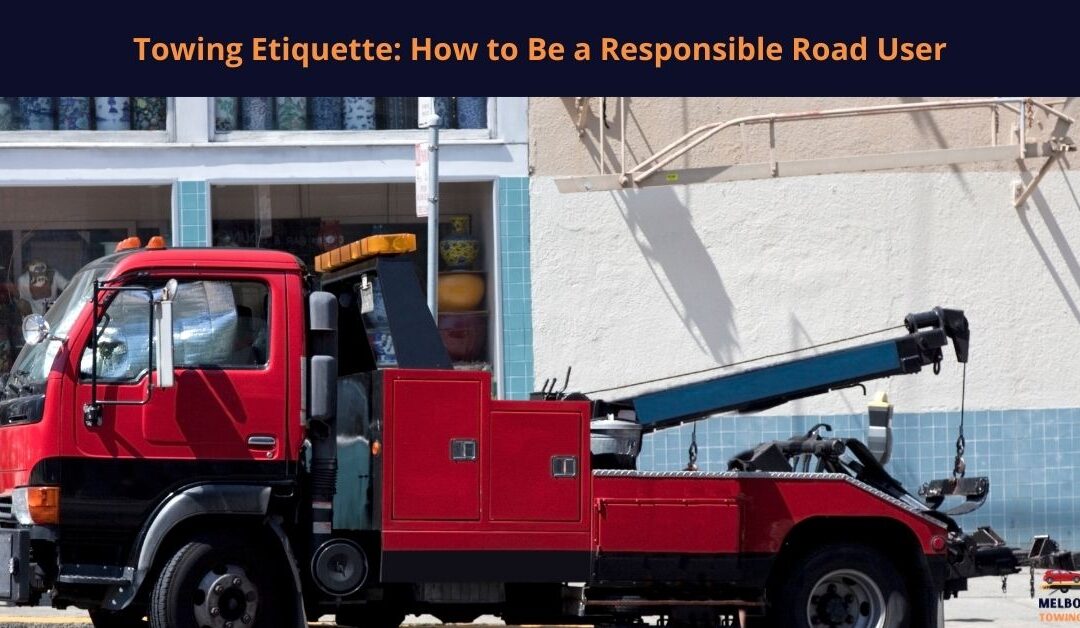 Towing Etiquette_ How to Be a Responsible Road User