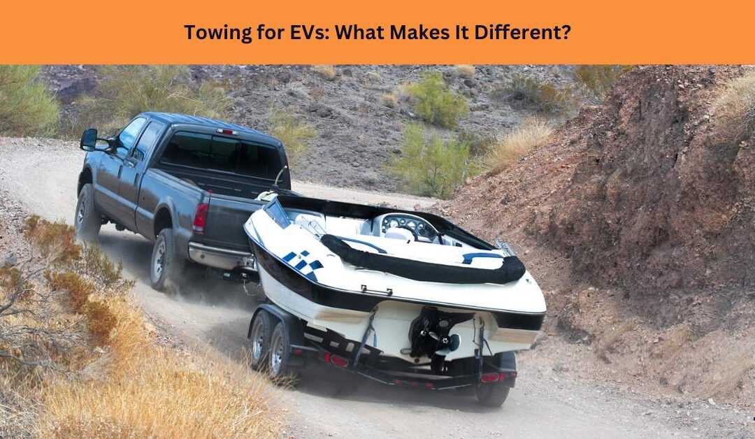 Towing for EVs_ What Makes It Different