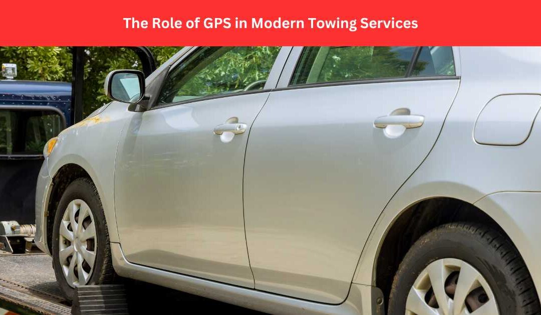 The Role of GPS in Modern Towing Services